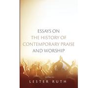 Essays on the History of Contemporary Praise and Worship