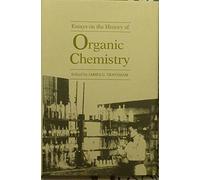 Essays on the History of Organic Chemistry