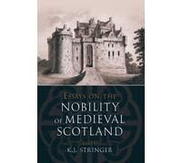 Essays on the Nobility of Medieval Scotland
