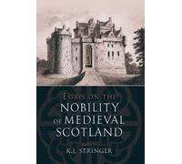 Essays on the Nobility of Medieval Scotland