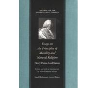 Essays on the Principles of Morality & Natural Religion: Several Essays Added Concerning The Proof Of A Deity (Natural Law and Enlightenment Classics)
