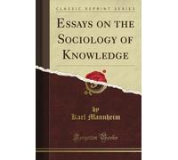 Essays on the Sociology of Knowledge (Classic Reprint)