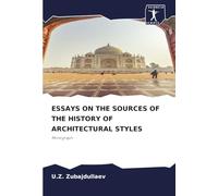 ESSAYS ON THE SOURCES OF THE HISTORY OF ARCHITECTURAL STYLES: Monograph