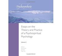 Essays on the Theory and Practice of a Psychospiritual Psychology: Volume 2