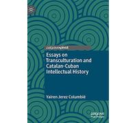 Essays on Transculturation and Catalan-Cuban Intellectual History