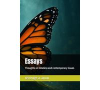 Essays: Thoughts on timeless and contemporary issues