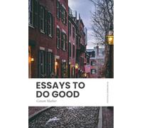 Essays to do Good: Modern, Updated Translation (Easy to Read)
