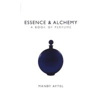 Essence and Alchemy: A Book of Perfume