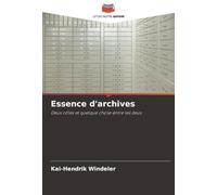 Essence d'archives: Deux côtés et quelque chose entre les deux