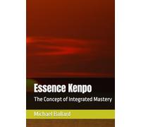 Essence Kenpo: The Concept of Integrated Mastery