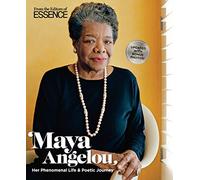 Essence Maya Angelou: Her Phenomenal Life and Her Poetic Journey