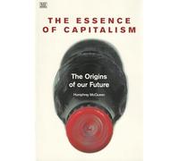 Essence Of Capitalism - The Origins of our Future