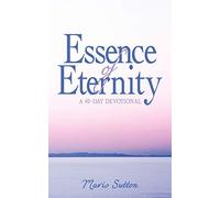 Essence of Eternity: A 40-Day Devotional