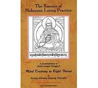 Essence of Mahayana Lojong Practice: A Commentary to Geshe Langri Tangpa's Mind Training in Eight Verses