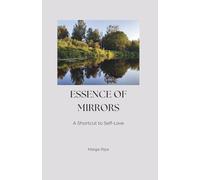 Essence of Mirrors: A Shortcut to Self-Love