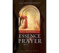 Essence of Prayer by Ruth Burrows ( 2006 ) Paperback