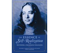 Essence of Self-Realization: The Wisdom of Paramhansa Yogananda