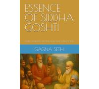 ESSENCE OF SIDDHA GOSHTI: GURU NANAK’s DIVINE DIALOGUE WITH YOGIS