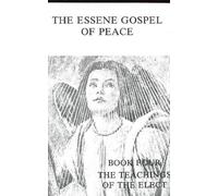 Essene Gospel of Peace, Bk 4: Teachings of the Elect