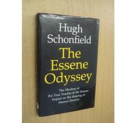 Essene Odyssey: The Mystery of the True Teacher and the Essene Impact on the Shaping of Human Destiny
