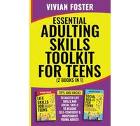Essential Adulting Skills Toolkit for Teens ( 2 Books in 1 ): Tips and hacks to master life skills and social skills to become self-confident and independent young adults (Life Skills Mastery)