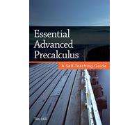 Essential Advanced Precalculus: A Self-Teaching Guide