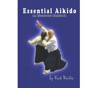 Essential Aikido: An Illustrated Handbook