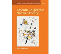Essential Algebraic Number Theory: 18 (Series on Number Theory and Its Applications)