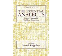 Essential Analects: Selected Passages with Traditional Commentary (Hackett Classics)