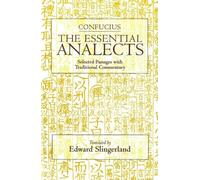 Essential Analects: Selected Passages with Traditional Commentary (Hackett Classics)