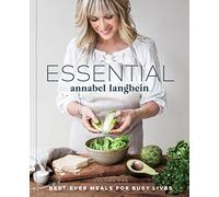 Essential Annabel Langbein: Vol.1: Best-Ever Meals for Busy Lives