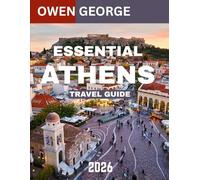 ESSENTIAL ATHENS TRAVEL GUIDE 2026: Explore Ancient Wonders, Vibrant Streets, and Timeless Culture
