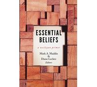 Essential Beliefs: A Wesleyan Primer