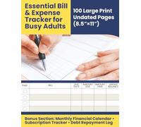 Essential Bill & Expense Tracker for Busy Adults - 100 large Print Undated Pages (8.5″×11″): Includes Bonus Section - Monthly Financial Calendar • ... Repayment Log (Logistry Financial Series)