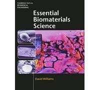 Essential Biomaterials Science (Cambridge Texts in Biomedical Engineering)