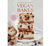 Essential Book of Vegan Bakes : Irresistible Plant-Based Cakes and Treats