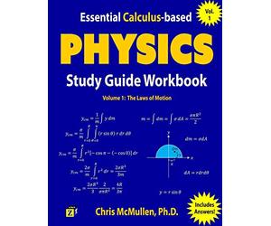 Essential Calculus-based Physics Study Guide Workbook: The Laws of Motion: Volume 1 (Learn Physics with Calculus Step-by-Step)