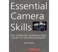 Essential Camera Skills: The Complete Introductory Guide to SLR Photography in Association with "Amateur Photographer"