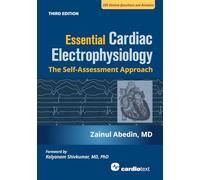 Essential Cardiac Electrophysiology, Third Edition: The Self Assessment Approach