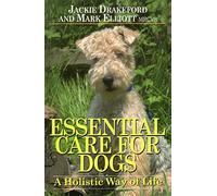 Essential Care for Dogs: A Holistic Way of Life