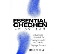 ESSENTIAL CHECHEN IN ACTION: A Beginner’s Phrasebook for Travelers, Expats, and Curious Language Learners