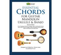 Essential Chords for Guitar, Mandolin, Ukulele and Banjo: Second Edition, Chord Fingering Charts, Keys, Barre Chords, Arpeggio Scales, Moveable Soloing Scales, Blank Chord Boxes and Sheet Music