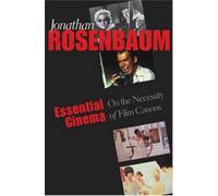 Essential Cinema : On the Necessity of Film Canons