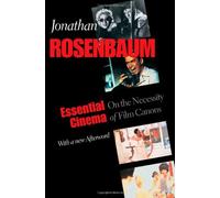 Essential Cinema - On the Necessity of Film Canons