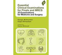 Essential Clinical Examinations for Finals and MRCS: 35 Examinations for Medicine and Surgery