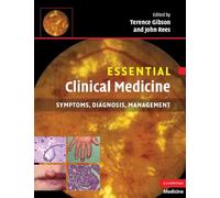 Essential Clinical Medicine: Symptoms, Diagnosis, Management (Essential Medical Texts for Students and Trainees)