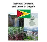 Essential Cocktails and Drinks of Guyana