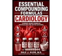 Essential Compounding Formulas: Cardiology