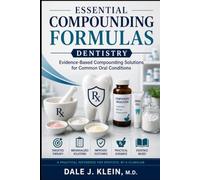 Essential Compounding Formulas: Dentistry