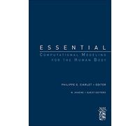 Essential Computational Modeling for the Human Body: A Derivative of Handbook of Numerical Analysis, Special Volume : Computational Models for the Human Body, Vol XII